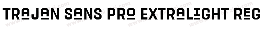 Trajan Sans Pro ExtraLight Regular字体转换